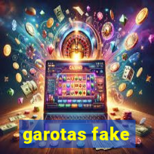 garotas fake